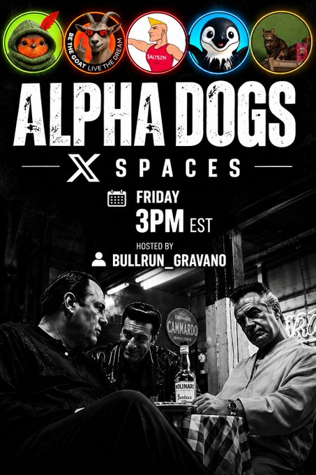 A promotional poster for 'Alpha Dogs X Spaces' happening Friday at 3PM EST, hosted by Bullrun_Gravano, featuring meme icons at the top and a black-and-white image of three men at a table below.