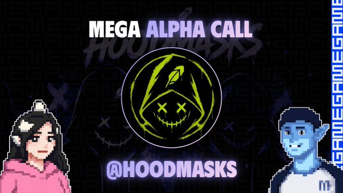 A promotional graphic titled 'MEGA ALPHA CALL' featuring the @HOODMASKS logo (a hooded smiley face) with pixel art characters on either side.