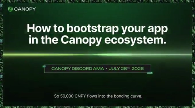 A presentation slide with the Canopy logo reading 'How to bootstrap your app in the Canopy ecosystem.', advertising a 'CANOPY DISCORD AMA • JULY 28TH 2026' with text 'So 50,000 CNPY flows into the bonding curve.'