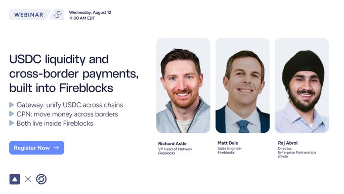 A webinar advertisement for 'USDC liquidity and cross-border payments, built into Fireblocks' scheduled for Wednesday, August 12, featuring speakers Richard Astle, Matt Baker, and Raj Abrol.
