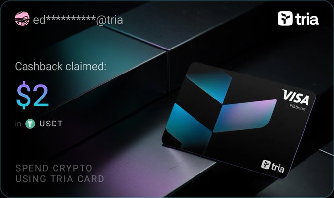 A Tria Visa Platinum card promotion showing a $2 cashback claimed in USDT for spending crypto using the Tria card.