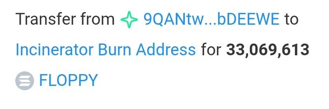 A transaction notification showing a transfer of 33,069,613 FLOPPY tokens from address '9QANtw...bDEEWE' to an 'Incinerator Burn Address'.