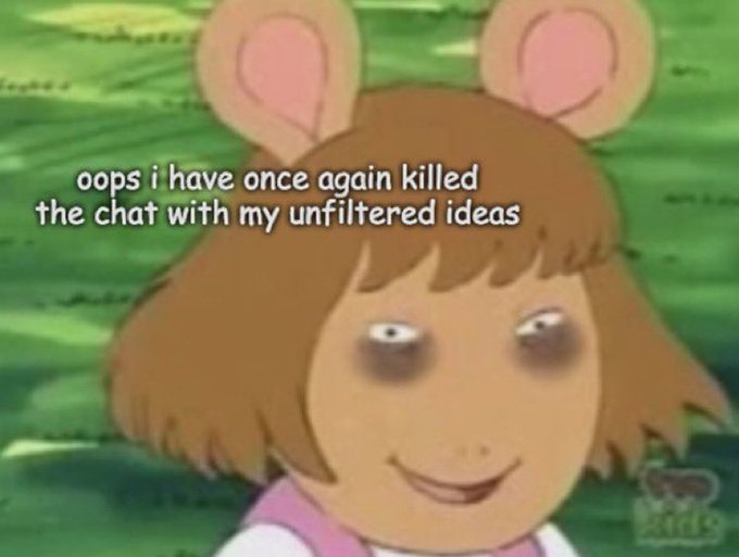 A meme featuring the 'unsettled Daria' face with text reading 'oops i have once again killed the chat with my unfiltered ideas,' alongside a PBS Kids logo in the bottom corner.