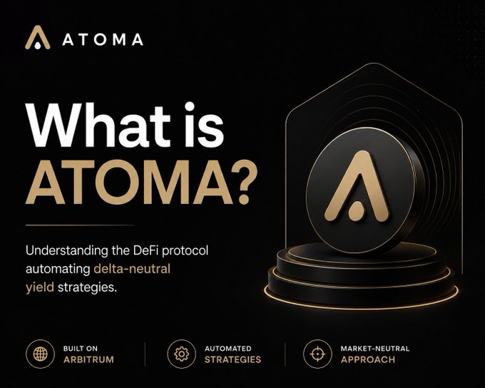 A promotional graphic for 'ATOMA' reads 'What is ATOMA? Understanding the DeFi protocol automating delta-neutral yield strategies,' featuring the ATOMA logo and tags 'BUILT ON ARBITRUM', 'AUTOMATED STRATEGIES', and 'MARKET-NEUTRAL APPROACH'.