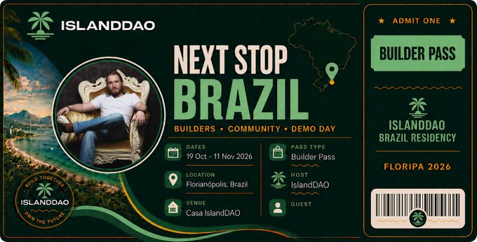 A promotional ticket graphic for the 'ISLANDDAO' 'NEXT STOP BRAZIL' event, featuring details like 'BUILDERS · COMMUNITY · DEMO DAY', '19 Oct - 11 Nov 2026', 'Florianópolis, Brazil', and 'FLORIPA 2026'.
