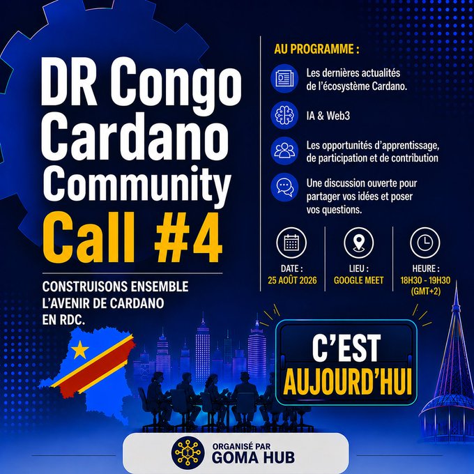 A promotional graphic for the "DR Congo Cardano Community Call #4" organized by Goma Hub, scheduled for August 25, 2026, via Google Meet from 18H30 to 19H30 (GMT+2), discussing Cardano ecosystem news, AI & Web3, and learning opportunities.