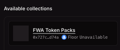 A dark screen displays 'Available collections' with an entry for 'FWA Token Packs' showing a contract address (0x727c...d74a) and noting 'Floor Unavailable'.