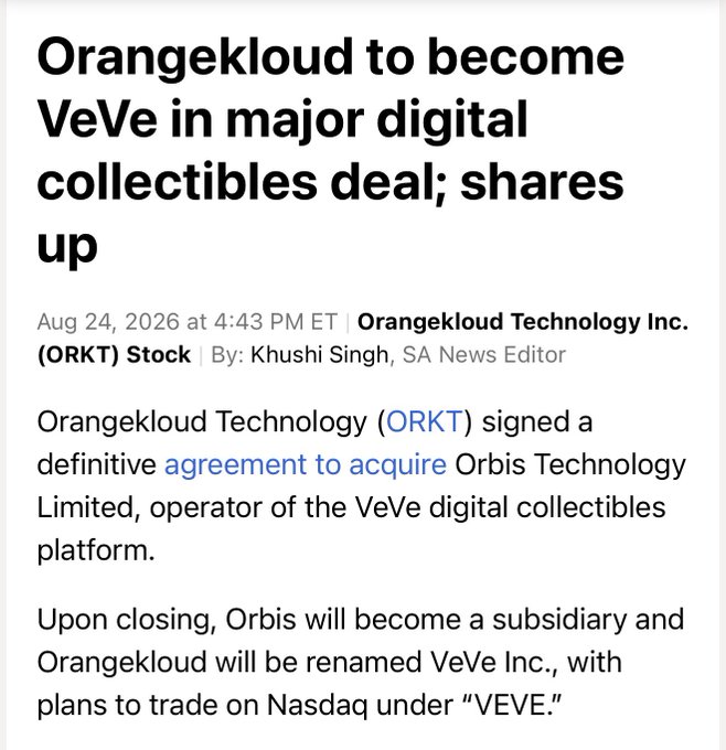 A news article dated Aug 24, 2026 announces that Orangekloud Technology (ORKT) signed a definitive agreement to acquire Orbis Technology Limited (operator of the VeVe platform) and will rename itself VeVe Inc., trading as $VEVE on Nasdaq upon closing—directly supporting the post's summary of the reverse merger and planned Nasdaq listing.