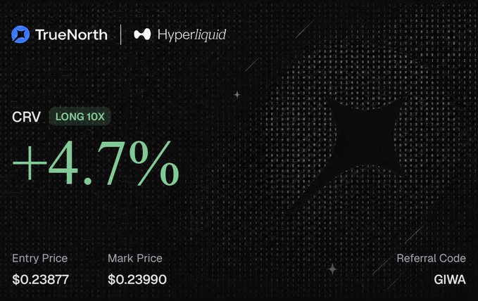 A trading dashboard showing TrueNorth x Hyperliquid with a CRV LONG 10X position up 4.7%, entry price $0.23877, mark price $0.23990, and referral code GIWA.