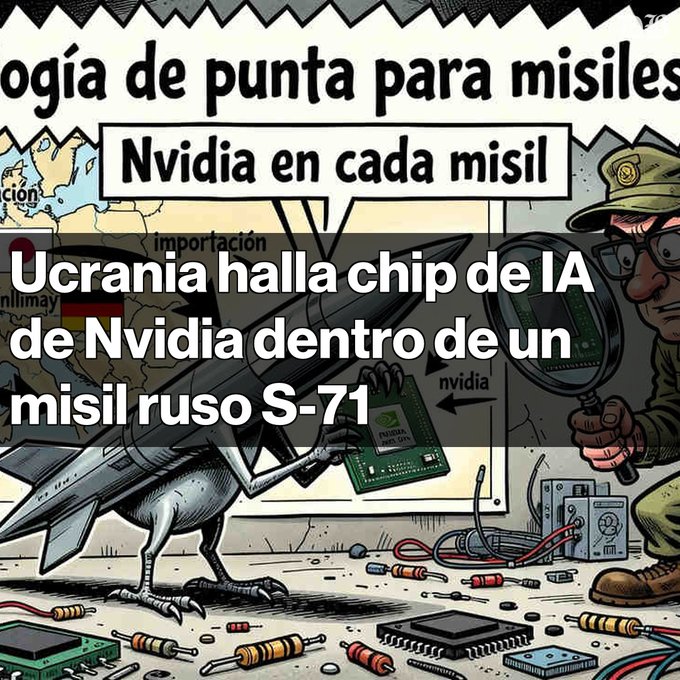 An illustrated graphic in Spanish with text reading 'Ucrania halla chip de IA de Nvidia dentro de un misil ruso S-71' and 'Nvidia en cada misil' shows a military figure examining an Nvidia chip from a missile.