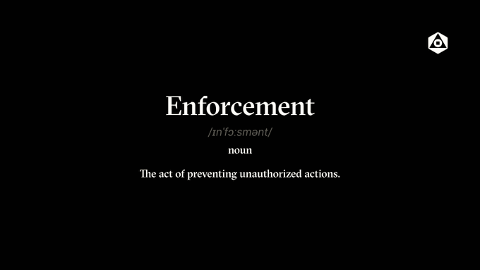 Black background displaying the dictionary definition: 'Enforcement /ɪnˈfɔːsmənt/ noun — The act of preventing unauthorized actions.'