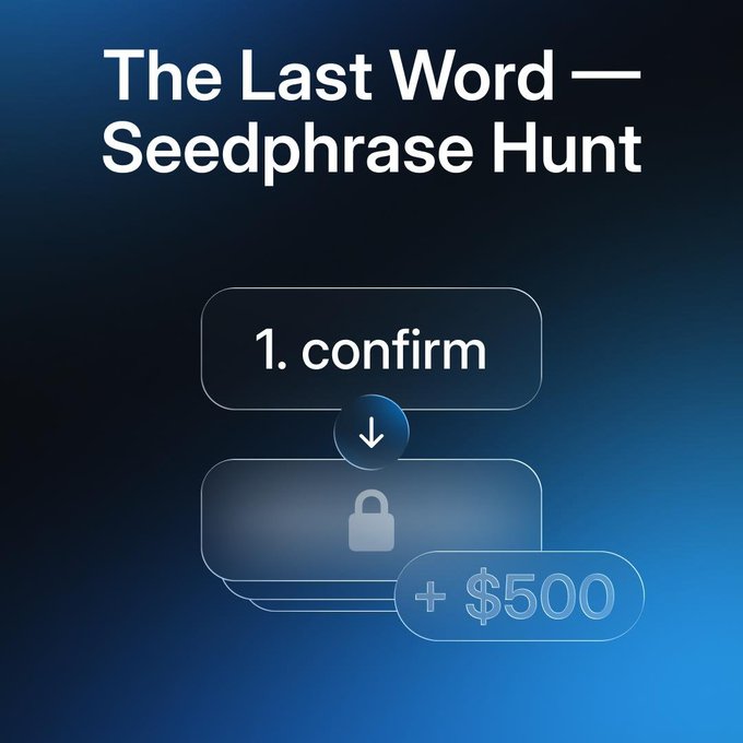 The image displays a dark blue graphic titled **"The Last Word — Seedphrase Hunt"** with a prompt reading **"1. confirm"** above a locked/encrypted card icon and a **"+ $500"** reward badge, visually teasing a giveaway where users must complete a confirmation step to unlock a prize. The lock and crypto-style card design tie into the post's call to action, reinforcing that participants need to drop their wallet to claim the reward.