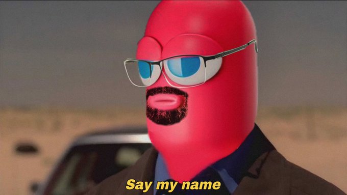 A meme featuring a Breaking Bad Walter White-style shot but with a pink ski-mask head wearing glasses and a beard, with the caption 'Say my name'.