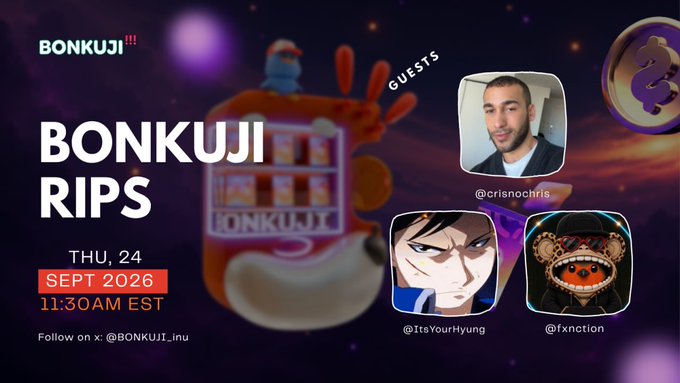 A promotional graphic for 'BONKUJI RIPS' scheduled for Thu, 24 Sept 2026 at 11:30 AM EST, featuring guests @crisnochfris, @ItsYourHyung, and @fxnction alongside Bonkuji and Bonk mascots.