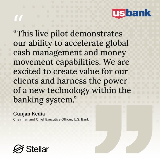 The image shows a U.S. Bank quote graphic featuring Gunjan Kedia, Chairman and CEO, stating that a live pilot demonstrates the bank's ability to "accelerate global cash management and money movement capabilities" and "harness the power of a new technology within the banking system," with both U.S. Bank and Stellar logos visible. The graphic complements the post by highlighting executive leadership support for U.S. Bank's stablecoin pilot on the Stellar blockchain network, emphasizing how the technology aims to enhance—rather than disrupt—traditional banking operations.