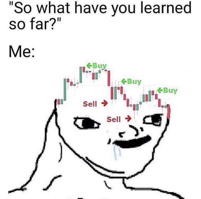 A Wojak-style meme featuring a face with a stock trading chart overlaid on its head, showing 'Buy' and 'Sell' annotations, captioned 'So what have you learned so far?' and 'Me:'.