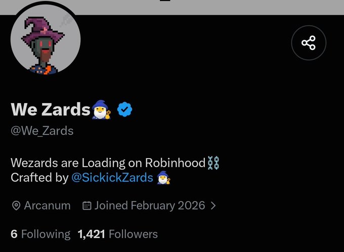 A Twitter/X profile for 'We Zards' (@We_Zards) with a wizard profile picture, reading 'Wezards are Loading on Robinhood 🎚️ Crafted by @SickickZards 🧙', located in Arcanum, joined February 2026, with 6 Following and 1,421 Followers.