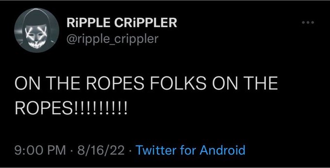 A tweet from @ripple_crippler posted on 8/16/22 at 9:00 PM via Twitter for Android reads "ON THE ROPES FOLKS ON THE ROPES!!!!!!!!!", referencing the struggling state of $XRP as mentioned in the accompanying post.