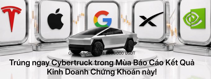 A promotional banner displays logos for Tesla, Apple, Google, X, and NVIDIA above a Cybertruck, with text in Vietnamese: 'Trúng ngay Cybertruck trong Mùa Báo Cáo Kết Quả Kinh Doanh Chứng Khoán này!'
