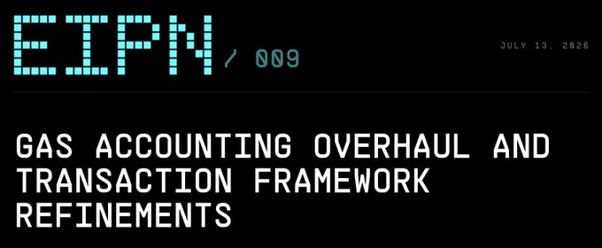A digital banner with the text 'EIPN 009' dated July 13, 2026, titled 'GAS ACCOUNTING OVERHAUL AND TRANSACTION FRAMEWORK REFINEMENTS' in a pixelated teal font on a black background.