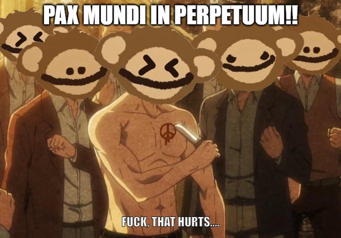 The image depicts an anime scene where a muscular shirtless man with a peace symbol on his chest is being stabbed with a syringe, surrounded by figures with crude drawn-on smiling/frowning monkey faces, captioned "PAX MUNDI IN PERPETUUM!" at the top and "FUCK, THAT HURTS...." at the bottom.

The meme humorously illustrates the post's "no half measures" sentiment by showing the extreme, painful sacrifice required to achieve "Pax Mundi" (world peace) in perpetuity—peace comes at a literal stabbing cost rather than through compromise.