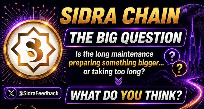 A graphic for 'SIDRA CHAIN' asking 'THE BIG QUESTION': 'Is the long maintenance preparing something bigger... or taking too long?' with a call to action 'WHAT DO YOU THINK?' and the handle @SidraFeedback.