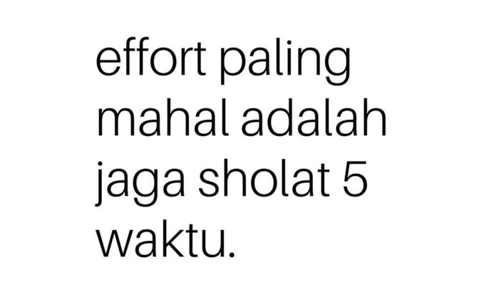 Black text on a white background reads: "effort paling mahal adalah jaga sholat 5 waktu."