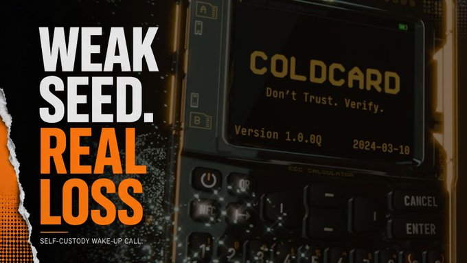 A promotional graphic reads 'WEAK SEED. REAL LOSS' and 'SELF-CUSTODY WAKE-UP CALL' alongside an image of a COLDCARD hardware wallet displaying 'Don't Trust. Verify.' Version 1.0.0Q dated 2024-03-10.