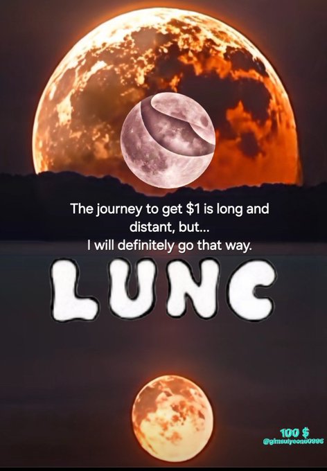 A meme featuring a large reddish moon and a smaller purple moon in the sky, with text reading 'The journey to get $1 is long and distant, but... I will definitely go that way. LUNC', with '100 $' and '@gmoney090989' in the corner.