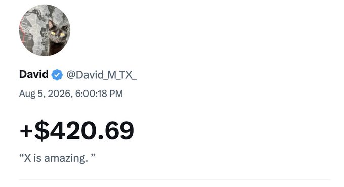 A tweet from verified user @David_M_TX_ dated August 5, 2026, displays "+$420.69" with the quote "X is amazing," showing a payment received that matches the playful .69 and 4.20 amounts referenced in the accompanying post.