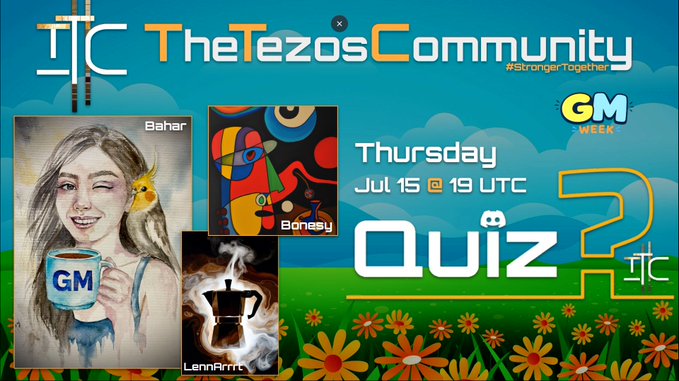A promotional graphic for The Tezos Community (TTC) GM Week Quiz event on Thursday, July 15 at 19 UTC, featuring artwork by Bahar, Bonesy, and LennArrrc.