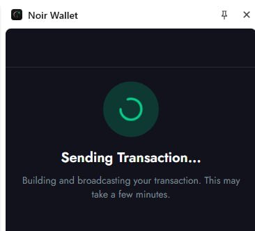 A screenshot of a 'Noir Wallet' interface displaying a 'Sending Transaction...' message with a loading spinner, indicating it is building and broadcasting a transaction.