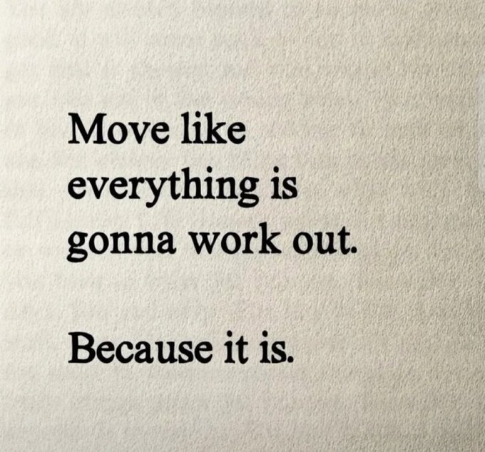 A minimalist black text quote on a textured beige background reading 'Move like everything is gonna work out. Because it is.'