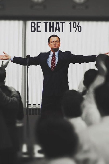 A meme image of Leonardo DiCaprio as Jordan Belfort from The Wolf of Wall Street with arms outstretched, captioned "BE THAT 1%".