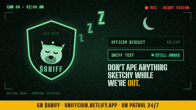A meme-style night-vision crypto graphic labeled “CAM 04 - 02:00 AM,” “REC - NIGHT VISION,” and “GN $SNIFF - $SNIFFCOIN.NETLIFY.APP - ON PATROL 24/7” shows a dog emblem and text including “DON’T APE ANYTHING SKETCHY WHILE WE’RE OUT.”