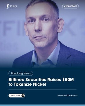 A news update from 'PiPO' featuring a man in a suit, with breaking news headline 'Bitfinex Securities Raises $50M to Tokenize Nickel' sourced from coindesk.com.