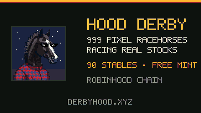 A promotional banner for 'HOOD DERBY' advertises '999 PIXEL RACEHORSES RACING REAL STOCKS, 90 STABLES · FREE MINT, ROBINHOOD CHAIN' at derbyhood.xyz, featuring pixel art of a horse in a checkered shirt.