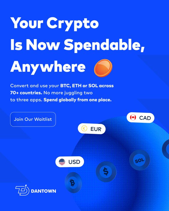 A blue promotional advertisement for Dantown reading 'Your Crypto Is Now Spendable, Anywhere' with a 'Join Our Waitlist' button, showing currencies (USD, EUR, CAD) and crypto (BTC, SOL) icons.