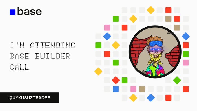 A promotional graphic with the Base logo, featuring a circular NFT artwork of a character with sunglasses and a beard. It announces 'I'M ATTENDING BASE BUILDER CALL' by @UYKUSUZTRADER.