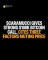 A Bitcoin news graphic with text reading "SCARAMUCCI GIVES STRONG $100K BITCOIN CALL, CITES THREE FACTORS NURTURING PRICE".