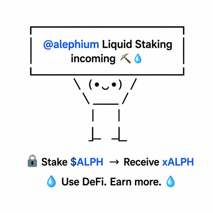 A meme-style graphic announces '@alephium Liquid Staking incoming' with a stick figure holding up a sign, and text below reading '🔒 Stake $ALPH → Receive xALPH' and '💧 Use DeFi. Earn more. 💧'
