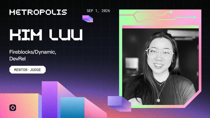 A promotional graphic for 'METROPOLIS' featuring a photo of a smiling woman with glasses, labeled 'KIM LUU', 'Fireblocks/Dynamic, DevRel', and 'MENTOR - JUDGE', dated 'SEP 1, 2026'.