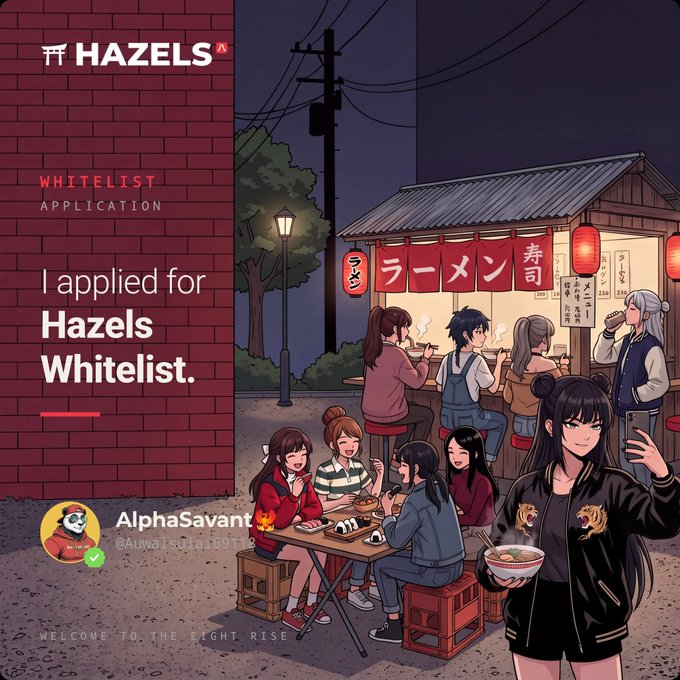 An anime-style illustration of a ramen stand at night with various characters gathered around; the overlay reads 'HAZELS WHITELIST APPLICATION - I applied for Hazels Whitelist' and credits 'AlphaSavant @Auwais1a169119' with a 'WELCOME TO THE EIGHT RISE' tagline.