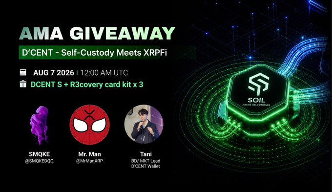 Promotional graphic for an "AMA GIVEAWAY" featuring D'CENT's XRPL self-custody solution, featuring guests SMQKE (@SMQKEDGG), Mr. Man XRP (@MrManXRP), and Tani (BD/MK Lead for D'CENT Wallet), taking place Aug 7 2026 at 12:00 AM UTC with a giveaway of 3 D'CENT S + R3covery card kits, hosted by SOIL (Native Yield Partners). The post complements this by promoting Friday's 8 PM EST discussion with security expert Tani on self-custody and cold storage amid rising crypto hacks.