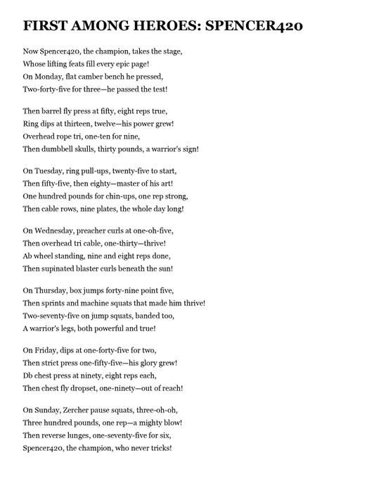 A poem titled 'FIRST AMONG HEROES: SPENCER420' describing a champion's weightlifting and workout feats from Monday through Sunday.