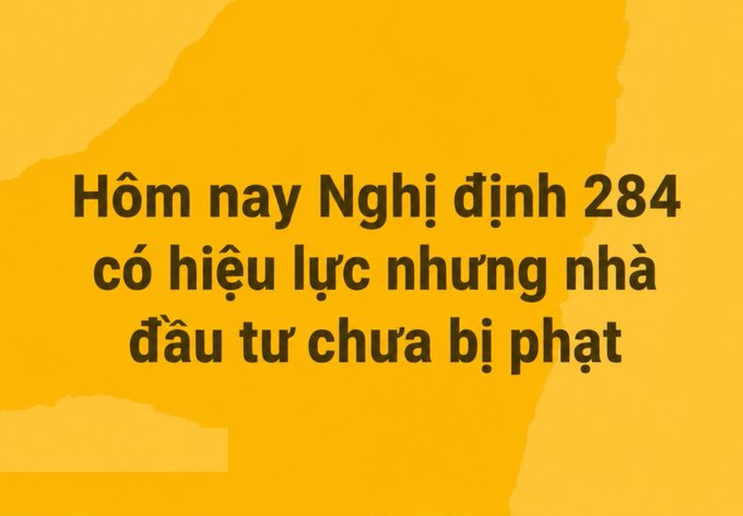 Vietnamese text on a yellow background reads 'Hôm nay Nghị định 284 có hiệu lực nhưng nhà đầu tư chưa bị phạt'.