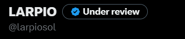 A digital badge displaying the username 'LARPIO' (@larpiosol) with a blue checkmark and an 'Under review' status indicator.