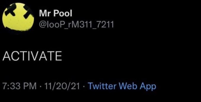 A tweet from user "Mr Pool" (@looP_rM311_7211) containing only the word "ACTIVATE," posted at 7:33 PM on 11/20/21 via Twitter Web App.