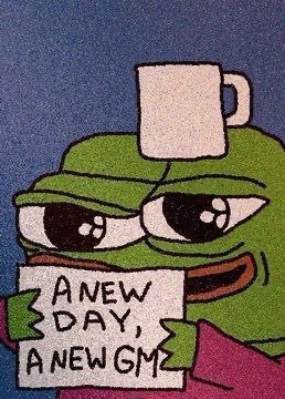 A Sad Pepe meme holding a mug, holding a sign reading 'A NEW DAY, A NEW GM'.