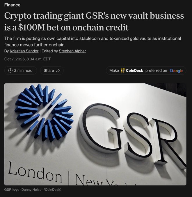 A CoinDesk article headline reads 'Crypto trading giant GSR's new vault business is a $100M bet on onchain credit,' dated Oct 7, 2026, featuring a photo of the GSR logo.